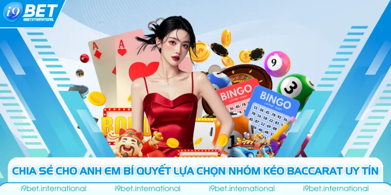 Nhóm Kéo Baccarat - Cộng Đồng Chia Sẻ Kinh Nghiệm Uy Tín Chia sẻ cho anh em bí quyết lựa chọn nhóm kéo baccarat uy tín