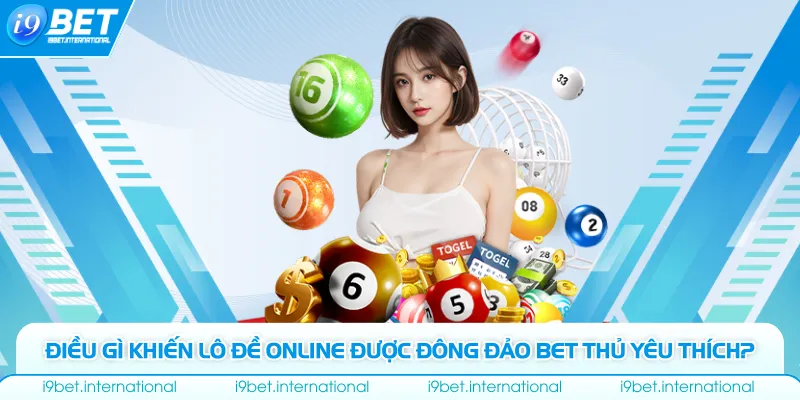 Lô Đề Online - Sân Chơi Đẳng Cấp, Trả Thưởng Siêu Tốc 2025 Điều gì khiến lô đề online được đông đảo bet thủ yêu thích?