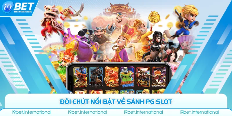 PG Slot - Sảnh Game Đổi Thưởng Với Cơ Hội Trúng Jackpot Lớn Đôi chút nổi bật về sảnh PG slot