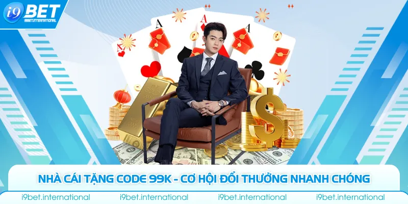 Nhà Cái Tặng Code 99K - Cơ Hội Đổi Thưởng Nhanh Chóng Nhà Cái Tặng Code 99K - Cơ Hội Đổi Thưởng Nhanh Chóng